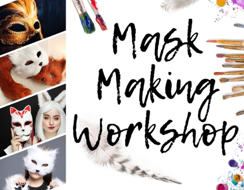 Image is of mask example on the left. Text Mask Making Workshop on